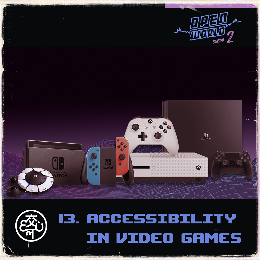 Podcast S2 EP13 Accessibility in Video Games